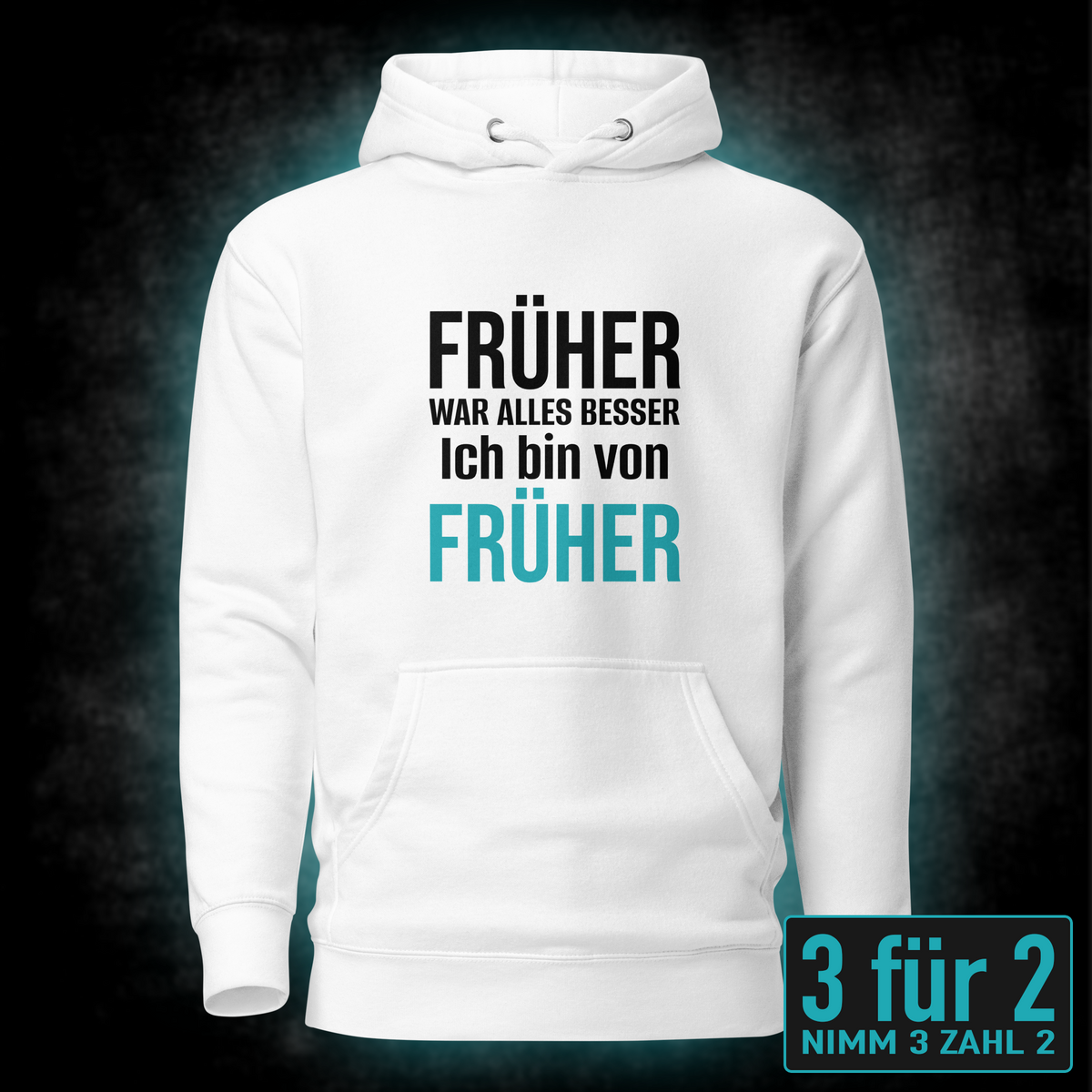 Früher war alles besser, Unisex Hoodie
