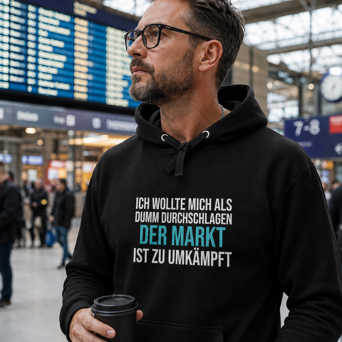 Der Markt ist zu umkämpft, Unisex Hoodie