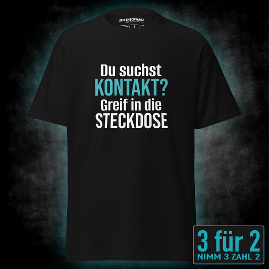 Du suchst Kontakt, Unisex T-Shirt