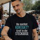Du suchst Kontakt, Unisex T-Shirt