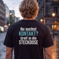 Du suchst Kontakt, Unisex T-Shirt Rücken