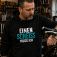 Einen Scheiss muss ich, Unisex Hoodie