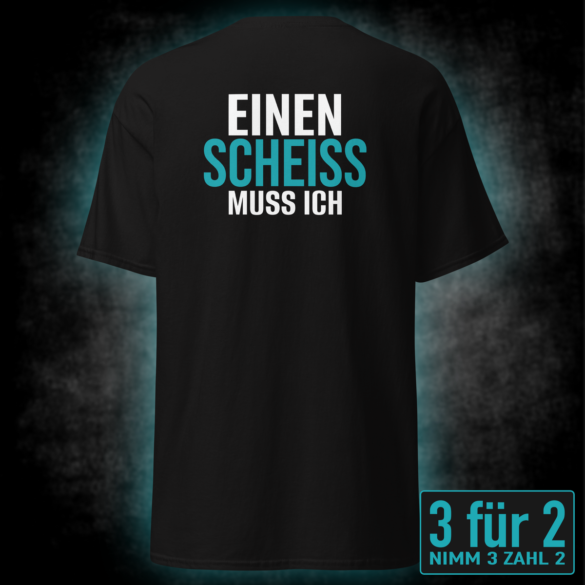 Einen Scheiss muss ich, Unisex T-Shirt Rücken