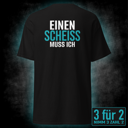 Einen Scheiss muss ich, Unisex T-Shirt Rücken