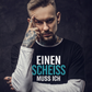 Einen Scheiss muss ich, Unisex T-Shirt