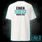 Einen Scheiss muss ich, Unisex T-Shirt Rücken