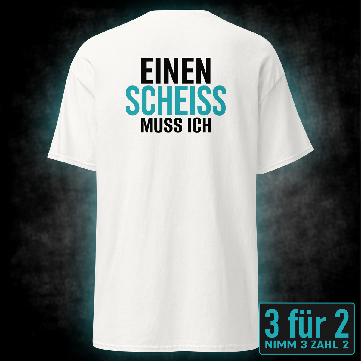 Einen Scheiss muss ich, Unisex T-Shirt Rücken