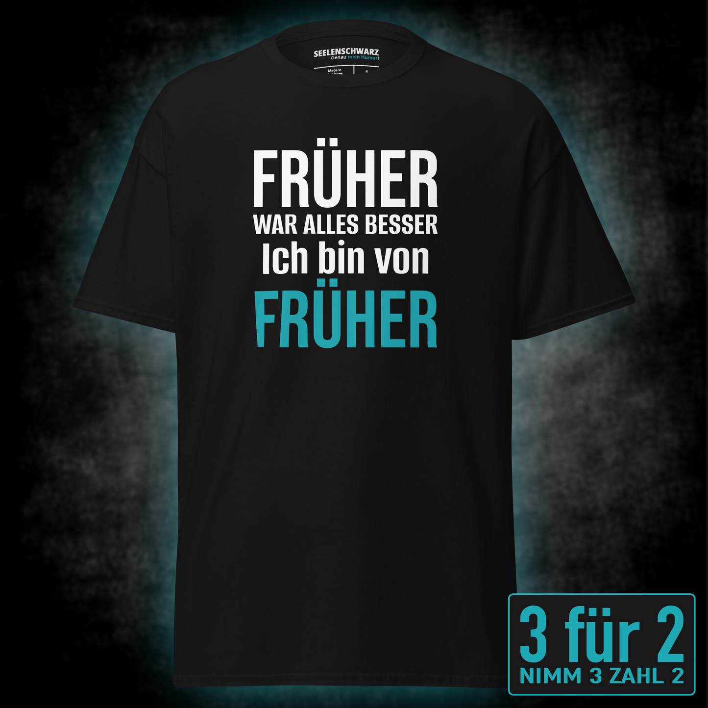 Früher war alles besser, Unisex T-Shirt