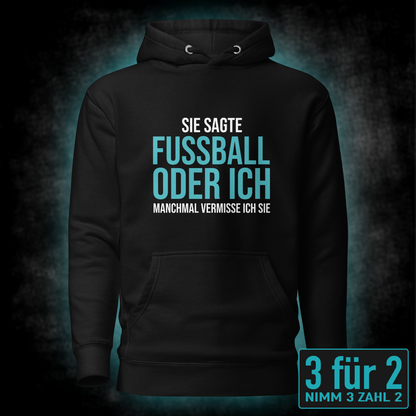 Fussball oder ich, Unisex Hoodie