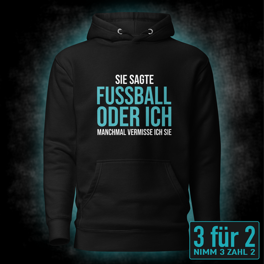 Fussball oder ich, Unisex Hoodie