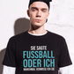 Fussball oder ich, Unisex T-Shirt