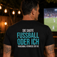 Fussball oder ich, Unisex T-Shirt Rücken