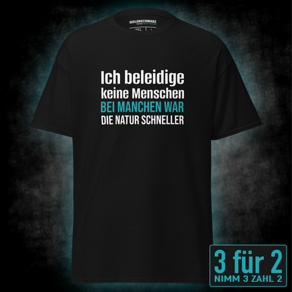 Ich beleidige keine Menschen, Unisex T-Shirt