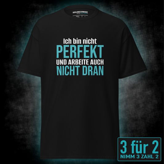 Ich bin nicht perfekt, Unisex T-Shirt