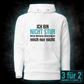 Ich bin nicht stur, Unisex Hoodie