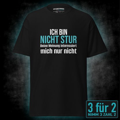 Ich bin nicht stur, Unisex T-Shirt