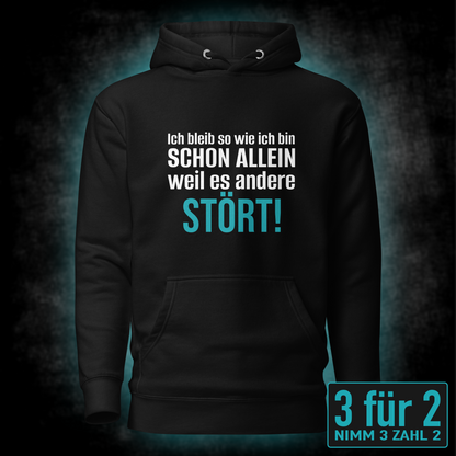 Ich bleib so wie ich bin, Unisex Hoodie