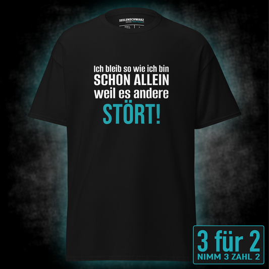 Ich bleib so wie ich bin, Unisex T-Shirt