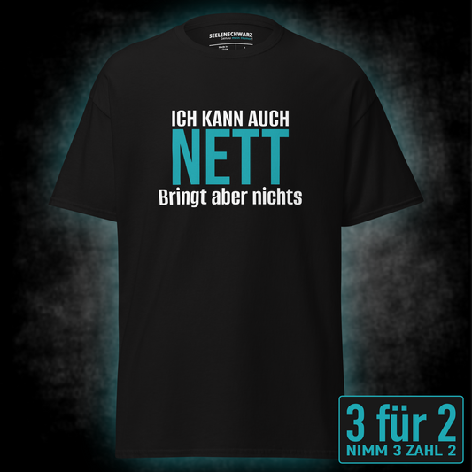 Ich kann auch nett, Unisex T-Shirt