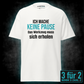 Ich mache keine Pause, Unisex T-Shirt