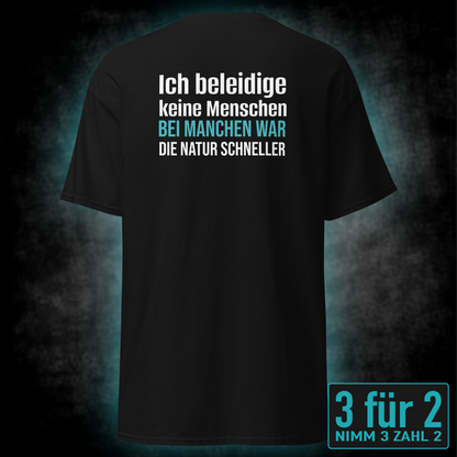 Ich beleidige keine Menschen, Unisex T-Shirt Rücken