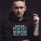 Ich bin nicht perfekt, Unisex Hoodie