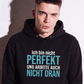 Ich bin nicht perfekt, Unisex Hoodie