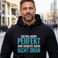 Ich bin nicht perfekt, Unisex Hoodie