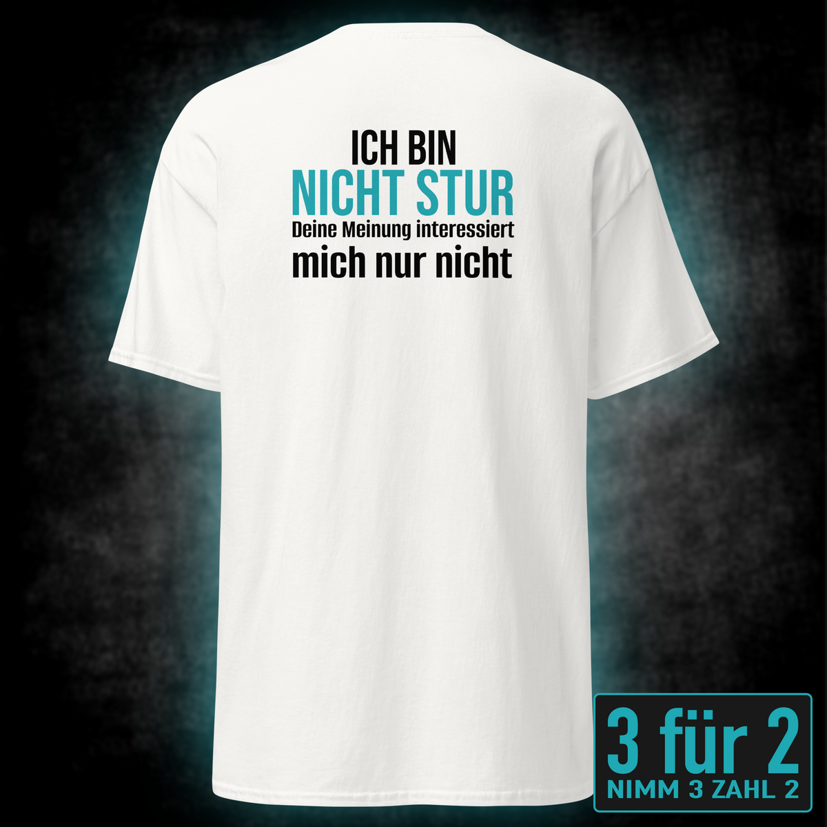 Ich bin nicht stur, Unisex T-Shirt Rücken