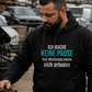 Ich mache keine Pause, Unisex Hoodie
