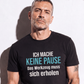 Ich mache keine Pause, Unisex T-Shirt