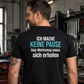 Ich mache keine Pause, Unisex T-Shirt Rücken