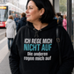 Ich rege mich nicht auf, Unisex Hoodie