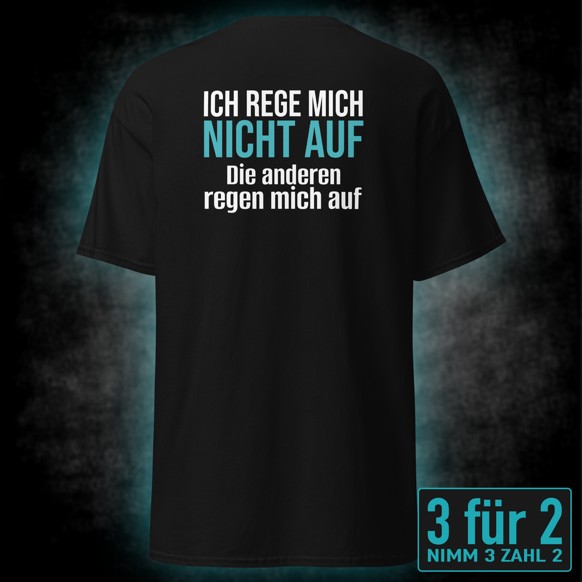 Ich rege mich nicht auf, Unisex T-Shirt Rücken
