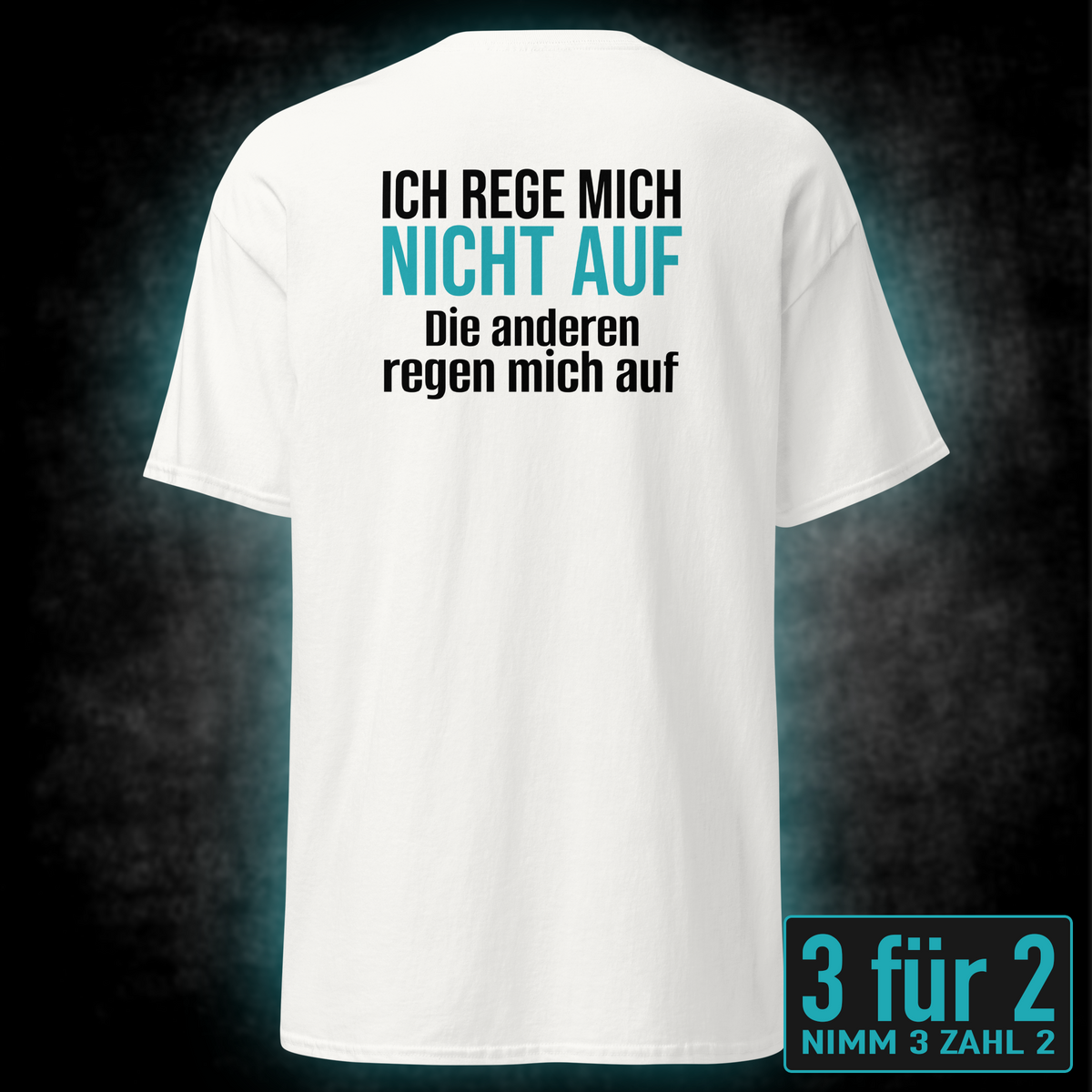 Ich rege mich nicht auf, Unisex T-Shirt Rücken