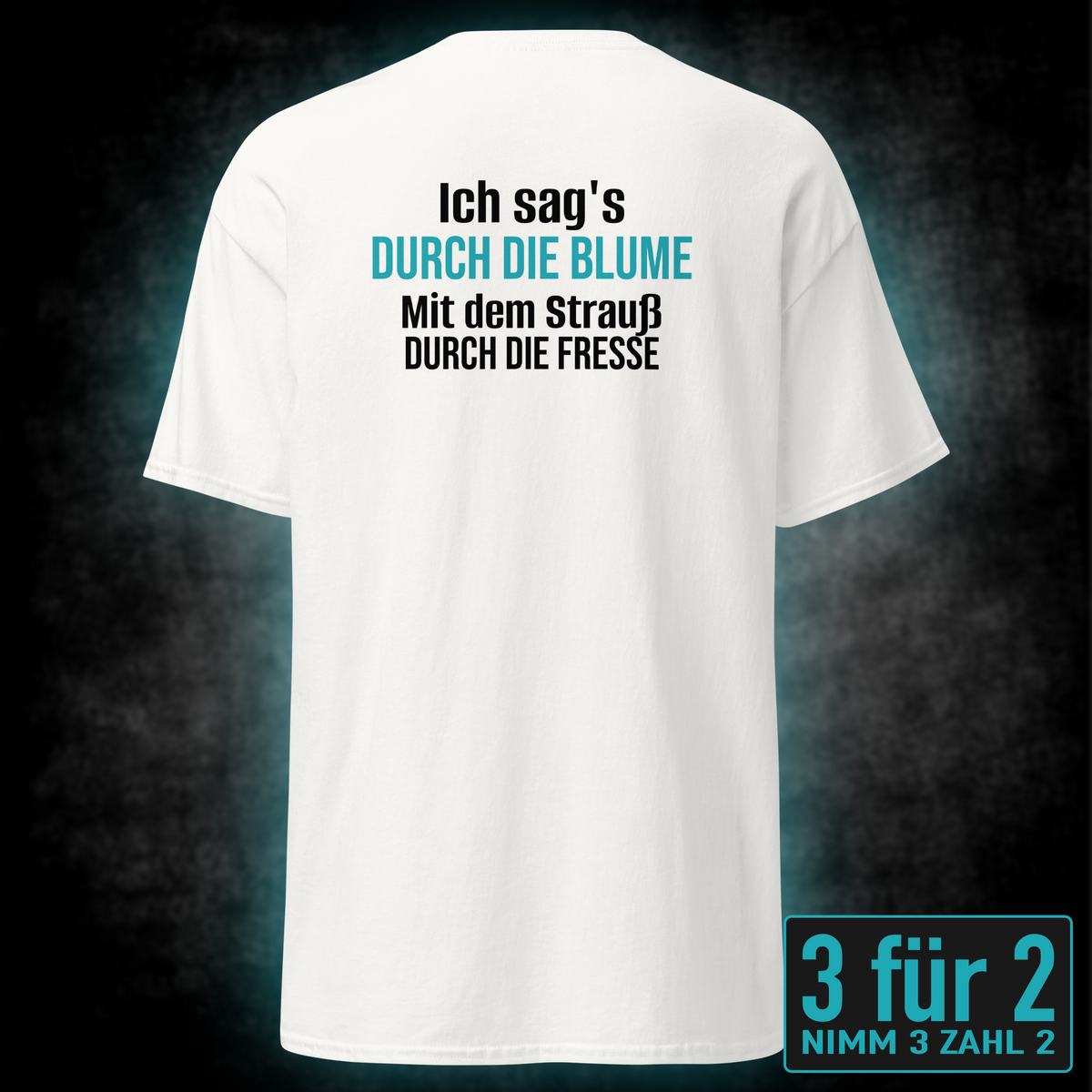 Ich sag’s durch die Blume, Unisex T-Shirt Rücken