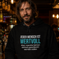 Jeder Mensch ist wertvoll, Unisex Hoodie