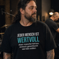 Jeder Mensch ist wertvoll, Unisex T-Shirt