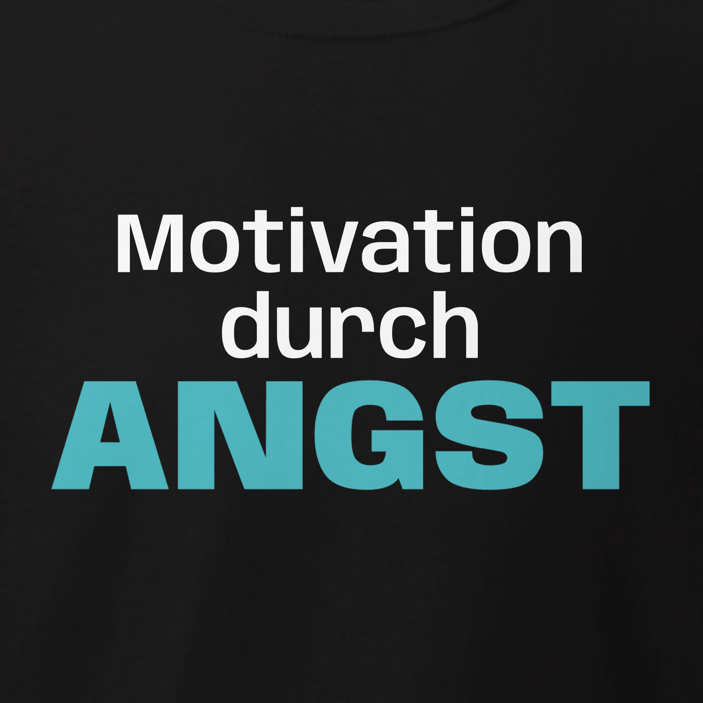 Motivation durch Angst, Unisex Hoodie