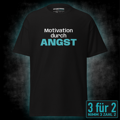 Motivation durch Angst, Unisex T-Shirt