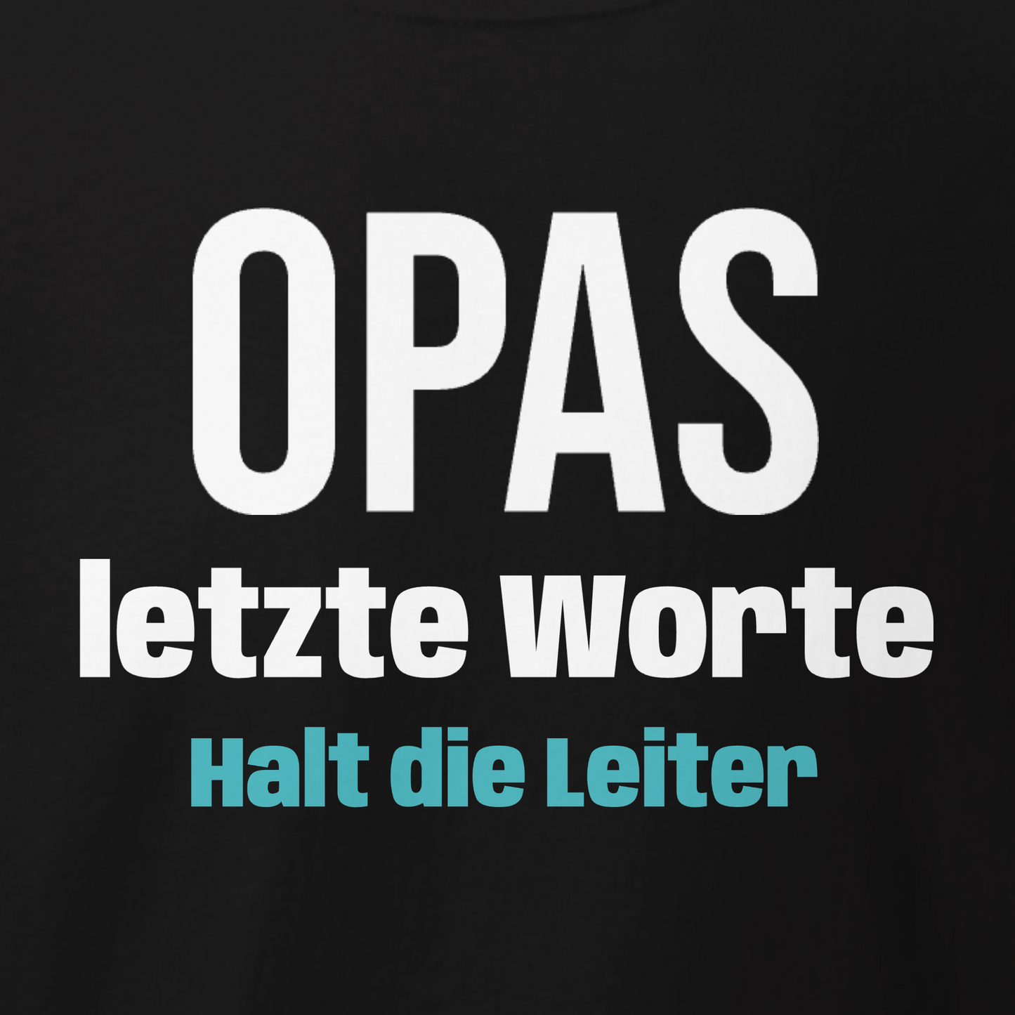 Opas letzte Worte, Unisex Hoodie