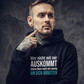 Wer nicht mit mir auskommt, Unisex Hoodie