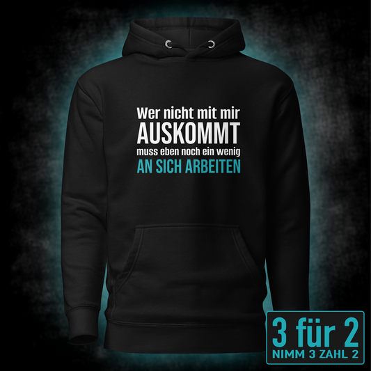 Wer nicht mit mir auskommt, Unisex Hoodie